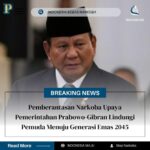 Pemberantasan Narkoba Upaya Pemerintahan Prabowo-Gibran Lindungi Pemuda Menuju Generasi Emas 2045